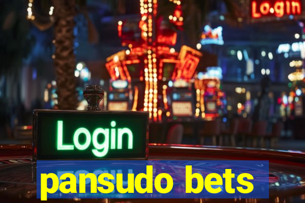 pansudo bets